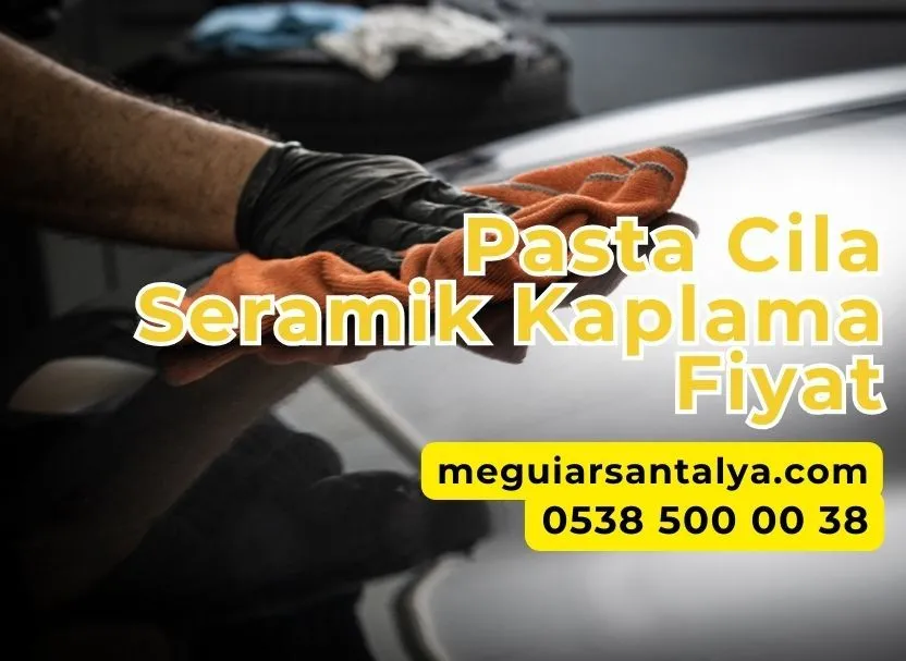 Pasta Cila Seramik Kaplama Fiyat